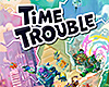 Time Trouble